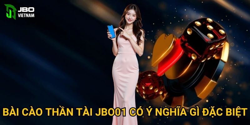 Bài Cào Thần Tài JBO01 có ý nghĩa gì đặc biệt?