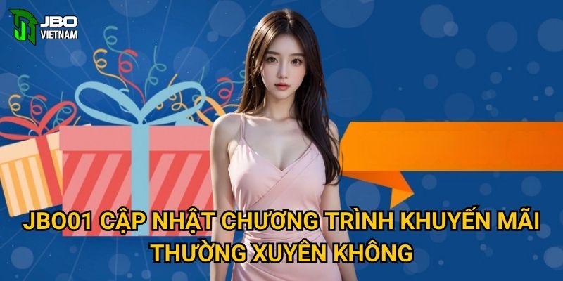 JBO01 cập nhật chương trình khuyến mãi thường xuyên không?