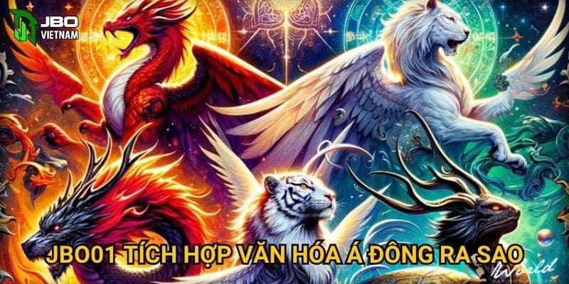 JBO01 tích hợp văn hóa Á Đông ra sao?