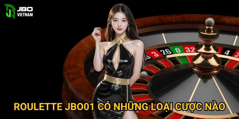 Roulette JBO01 có những loại cược nào?