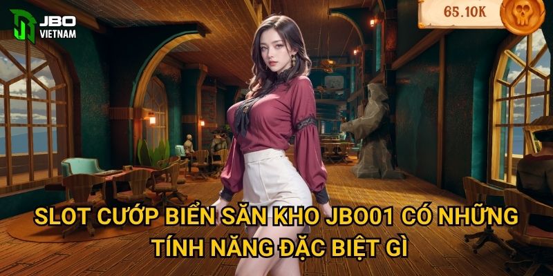 Slot Cướp Biển Săn Kho JBO01 có những tính năng đặc biệt gì?