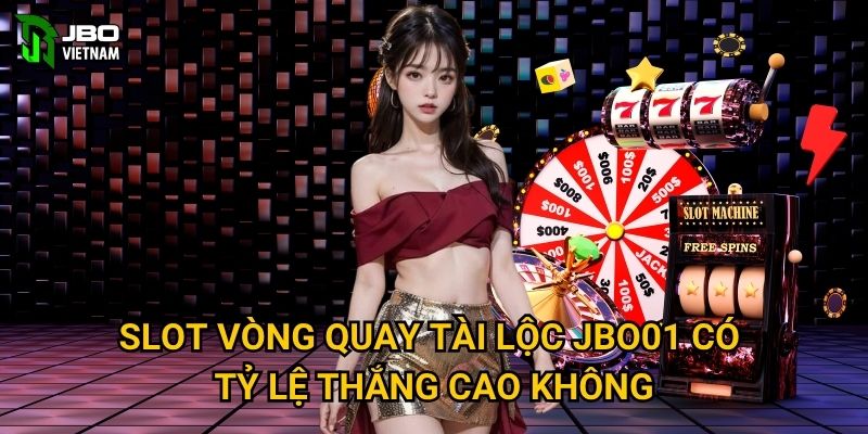 Slot Vòng Quay Tài Lộc JBO01 có tỷ lệ thắng cao không?