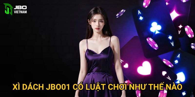 Xì dách JBO01 có luật chơi như thế nào?