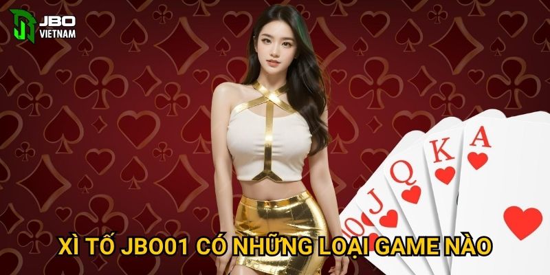 Xì tố JBO01 có những loại game nào?